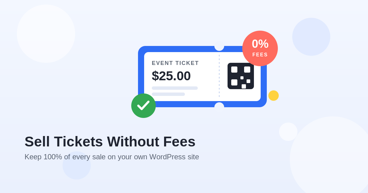 Flat illustration of a blue event ticket priced $25.00 with a QR code, a coral 0% fees badge and a green checkmark, with the title Sell Tickets Without Fees on a light blue background.