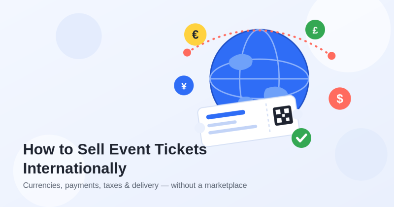 Flat illustration of a globe with a QR-code event ticket, currency badges for euro, dollar, pound and yen, and a green check mark, titled How to Sell Event Tickets Internationally