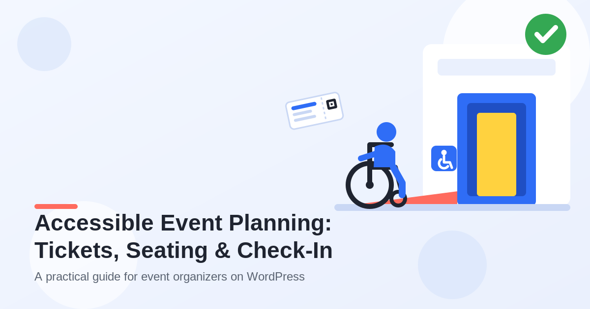 Flat illustration of a wheelchair user with a QR-code ticket approaching a step-free venue entrance with a ramp, an accessibility sign, and a green check mark